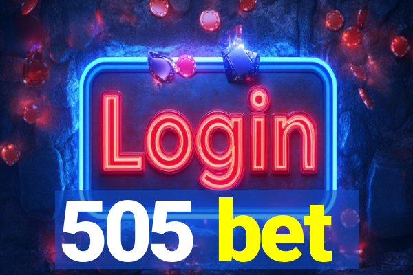 505 bet